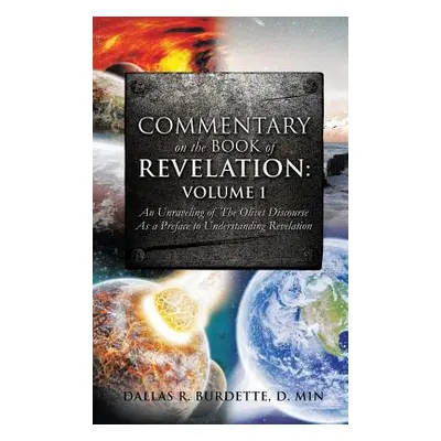 "Commentary on the Book of Revelation: Volume 1" - "" ("Burdette D. Min Dallas R.")(Pevná vazba)