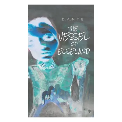 "The Vessel of Elseland" - "" ("D. a. N. T. E.")(Pevná vazba)