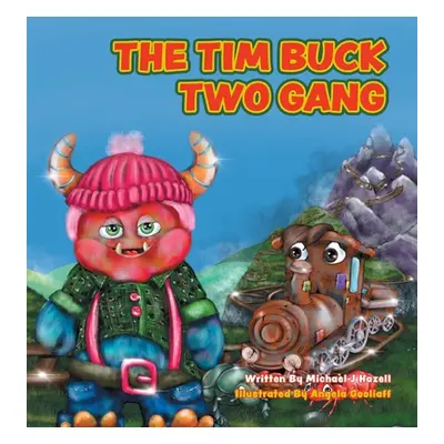 "The Tim Buck Two Gang" - "" ("Hazell Michael J.")(Pevná vazba)