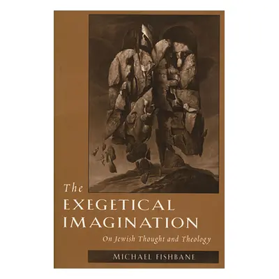 "The Exegetical Imagination: On Jewish Thought and Theology" - "" ("Fishbane Michael")(Paperback