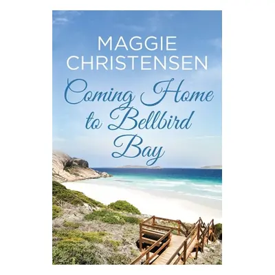 "Coming Home to Bellbird Bay" - "" ("Christensen Maggie")(Paperback)