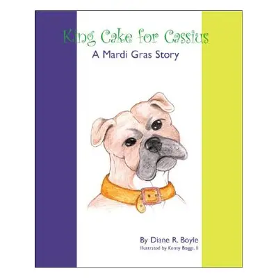 "King Cake for Cassius: A Mardi Gras Story" - "" ("Boyle Diane R.")(Paperback)