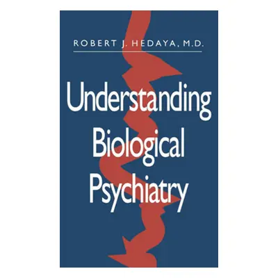 "Understanding Biological Psychiatry" - "" ("Hedaya Robert J.")(Paperback)