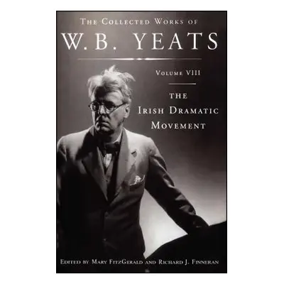 "The Collected Works of W.B. Yeats Volume VIII: The Iri" - "" ("Yeats William Butler")(Paperback