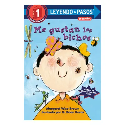 "Me Gustan Los Bichos (I Like Bugs Spanish Edition)" - "" ("Brown Margaret Wise")(Library Bindin