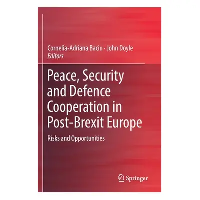 "Peace, Security and Defence Cooperation in Post-Brexit Europe: Risks and Opportunities" - "" ("