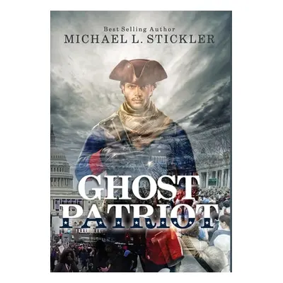 "Ghost Patriot" - "" ("Stickler Michael L.")(Pevná vazba)