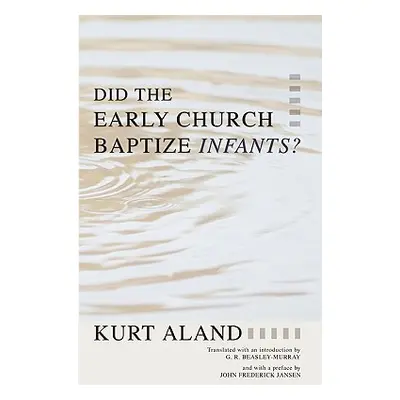 "Did the Early Church Baptize Infants?" - "" ("Aland Kurt")(Paperback)