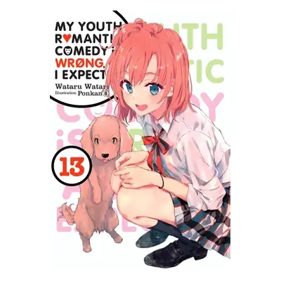 "My Youth Romantic Comedy Is Wrong, as I Expected, Vol. 13 (Light Novel)" - "" ("Watari Wataru")