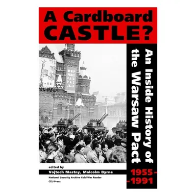 "Cardboard Castle?: An Inside History of the Warsaw Pact, 1955-1991" - "" ("Mastny Vojtech")(Pap