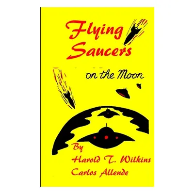 "Flying Saucers on the moon" - "" ("Wilkins Harold T.")(Paperback)