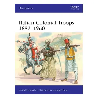 "Italian Colonial Troops 1882-1960" - "" ("Esposito Gabriele")(Paperback)