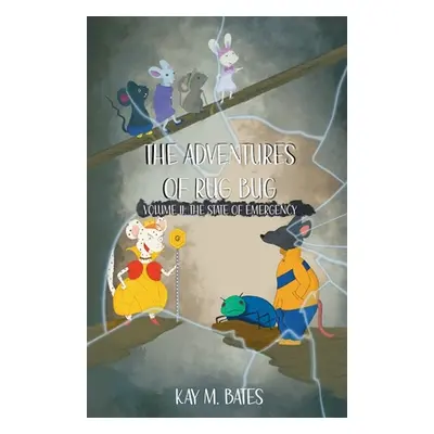 "The Adventures of Rug Bug: The State of Emergency" - "" ("Bates Kay M.")(Paperback)