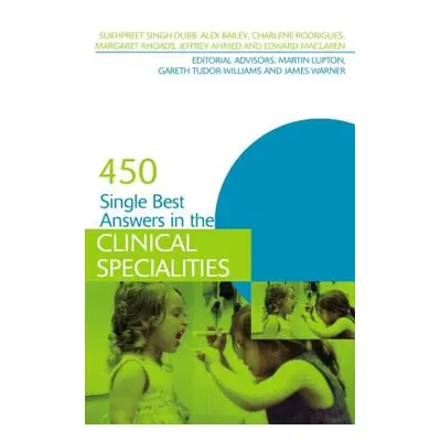 "450 Single Best Answers in the Clinical Specialities" - "" ("Singh Dubb Sukhpreet")(Paperback)