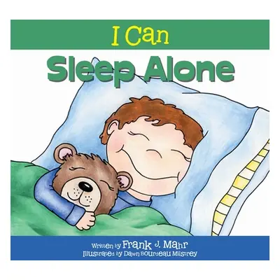 "I Can Sleep Alone" - "" ("Mahr Frank J.")(Paperback)