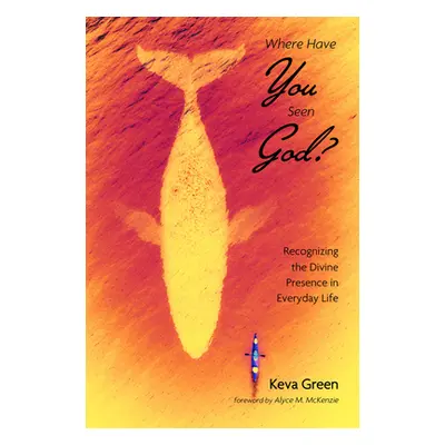 "Where Have You Seen God?" - "" ("Green Keva")(Paperback)