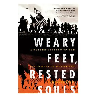 "Weary Feet, Rested Souls: A Guided History of the Civil Rights Movement" - "" ("Davis Townsend"