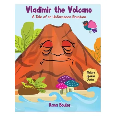 "Vladimir The Volcano: A Tale of an Unforeseen Eruption" - "" ("Boulos Rana")(Paperback)