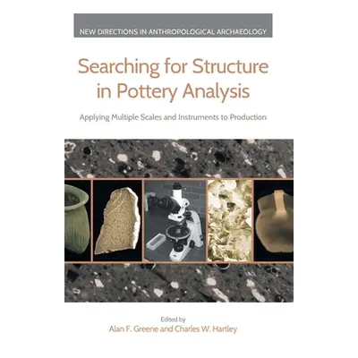 "Searching for Structure in Pottery Analysis: Applying Multiple Scales and Instruments to Produc