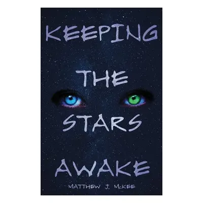 "Keeping The Stars Awake" - "" ("McKee Matthew J.")(Paperback)