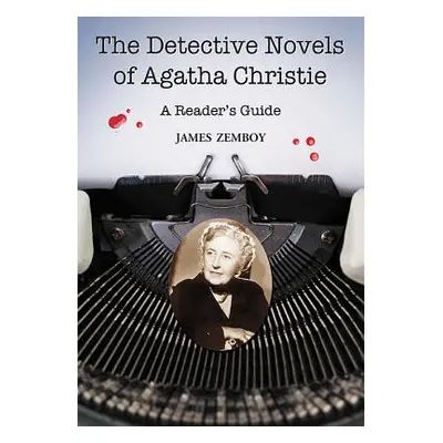 "The Detective Novels of Agatha Christie: A Reader's Guide" - "" ("Zemboy James")(Paperback)