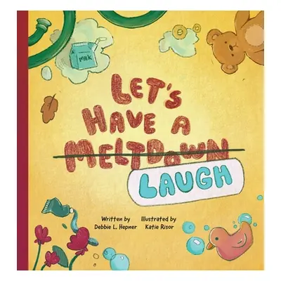 "Let's Have A Meltdown/Laugh" - "" ("Hepner Debbie L.")(Pevná vazba)