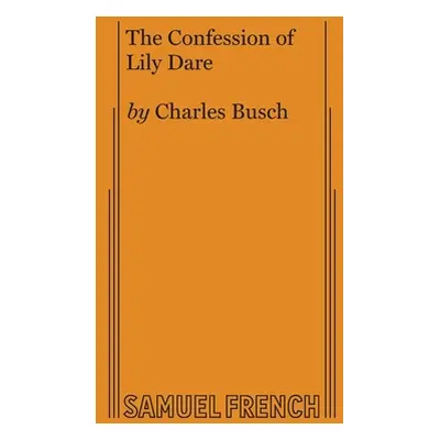 "The Confession of Lily Dare" - "" ("Busch Charles")(Paperback)