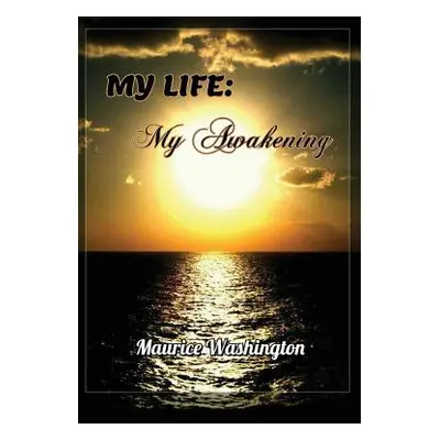 "My Life: My Awakening" - "" ("Washington Maurice")(Paperback)