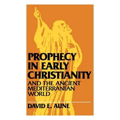 "Prophecy in Early Christianity and the Ancient Mediterranean World" - "" ("Aune David E.")(Pape