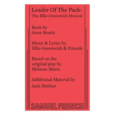 "Leader Of The Pack: The Ellie Greenwich Musical" - "" ("Beatts Anne")(Paperback)