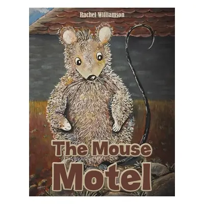 "The Mouse Motel" - "" ("Williamson Rachel")(Paperback)