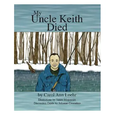 "My Uncle Keith Died" - "" ("Loehr Carol Ann")(Paperback)