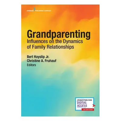 "Grandparenting: Influences on the Dynamics of Family Relationships" - "" ("Hayslip Jr Bert")(Pa