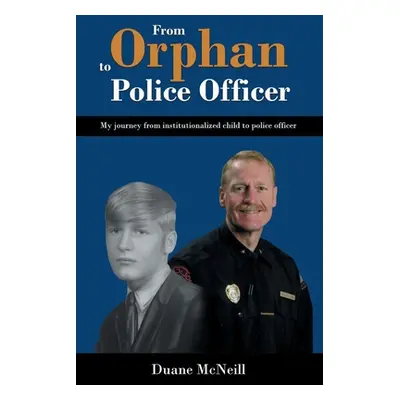 "From Orphan to Police Officer" - "" ("McNeill Duane")(Paperback)