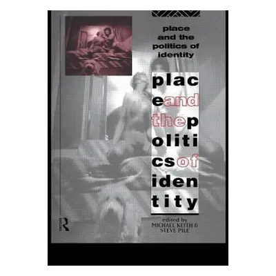 "Place and the Politics of Identity" - "" ("Keith Michael")(Paperback)