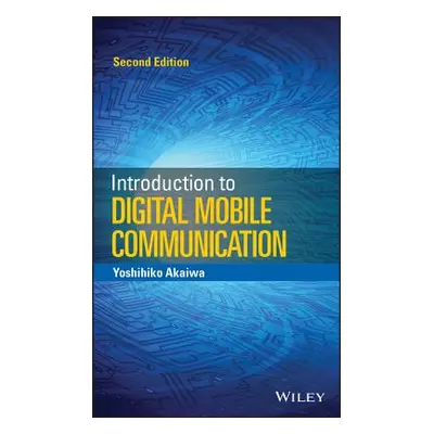 "Introduction to Digital Mobile Communication" - "" ("Akaiwa Yoshihiko")(Pevná vazba)