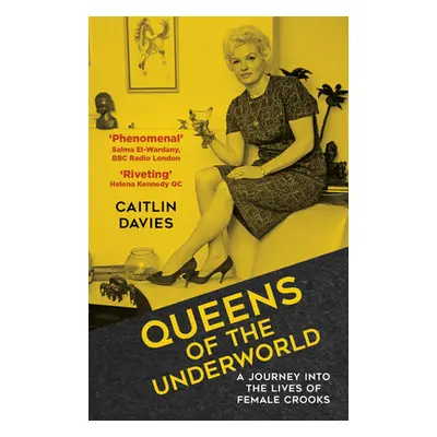 "Queens of the Underworld" - "A Journey into the Lives of Female Crooks" ("Davies Caitlin")(Pape