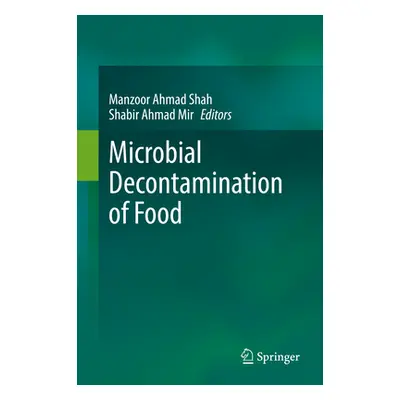 "Microbial Decontamination of Food" - "" ("Shah Manzoor Ahmad")(Pevná vazba)