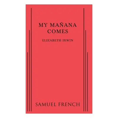 "My Manana Comes" - "" ("Irwin Elizabeth")(Paperback)