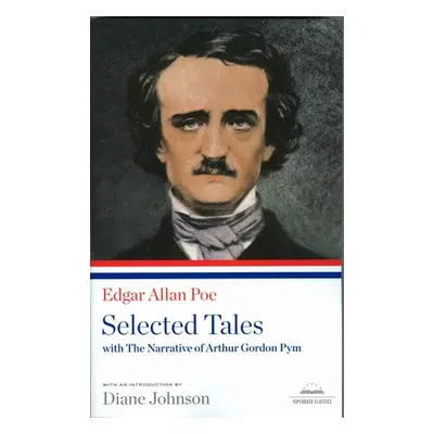 "Edgar Allan Poe: Selected Tales with the Narrative of Arthur Gordon Pym: A Library of America P