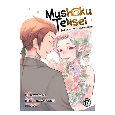 "Mushoku Tensei: Jobless Reincarnation (Manga) Vol. 17" - "" ("Magonote Rifujin Na")(Paperback)