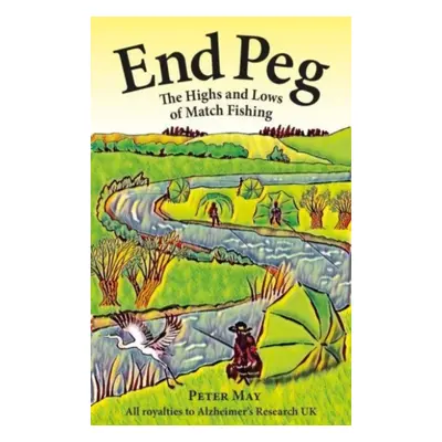 "End Peg" - "The Highs and Lows of Match Fishing" ("May Peter")(Pevná vazba)