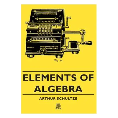 "Elements of Algebra" - "" ("Schultze Arthur")(Paperback)