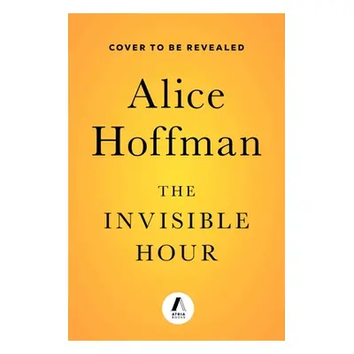 "The Invisible Hour" - "" ("Hoffman Alice")(Pevná vazba)