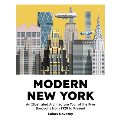 "Modern New York: The Illustrated Story of Architecture in the Five Boroughs from 1920 to Presen