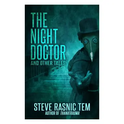 "The Night Doctor and Other Tales" - "" ("Tem Steve Rasnic")(Paperback)