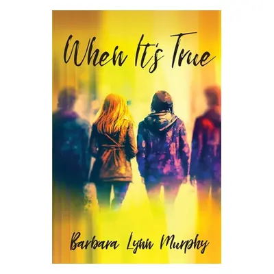 "When It's True" - "" ("Murphy Barbara Lynn")(Paperback)