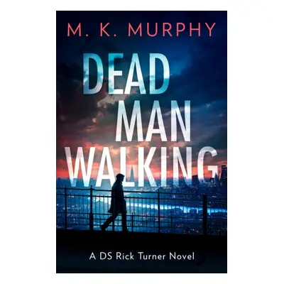 "Dead Man Walking" - "" ("Murphy M.K.")(Paperback / softback)