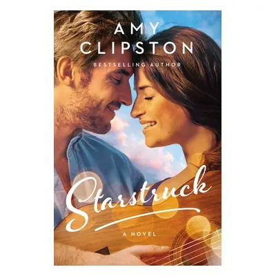 "Starstruck: A Sweet Contemporary Romance" - "" ("Clipston Amy")(Paperback)