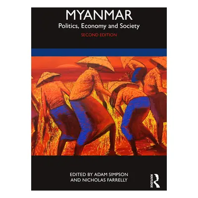 "Myanmar: Politics, Economy and Society" - "" ("Simpson Adam")(Paperback)